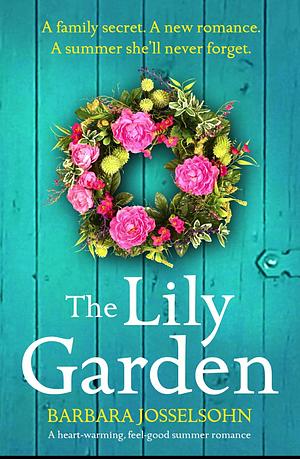 The Lily Garden by Barbara Josselsohn, Barbara Josselsohn