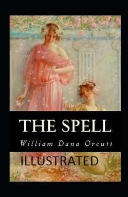 The Spell Illustrated by William Dana Orcutt