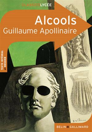 Alcools by Guillaume Apollinaire, Henri Scepi