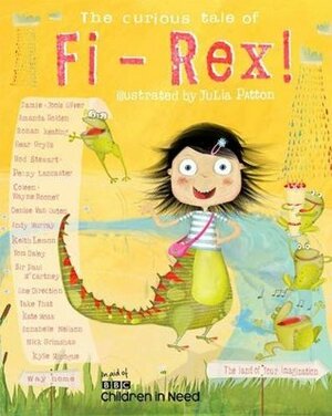 The Curious Tale Of Fi-Rex by Rod Stewart, Denise Van Outen, Keith Lemon, Jools Oliver, Jamie Oliver, Amanda Holden, Bear Grylls