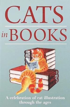 Cats in Books: A Collection of Cat Illustration Through the Ages by Rodney Dale, Rodney Dale