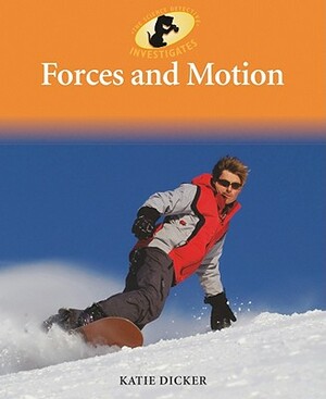 Forces and Motion by Katie Dicker