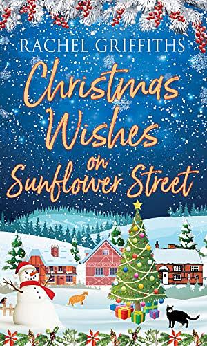 Christmas Wishes on Sunflower Street by Rachel Griffiths