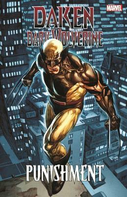 Daken: Dark Wolverine: Punishment by John Romita Jr., Stephen Segovia, Rick Remender, Paco Díaz, Mirco Pierfederici, Marjorie Liu, Giuseppe Camuncoli, Daniel Way