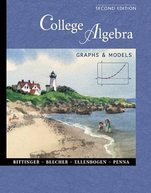 College Algebra: Graphs &amp; Models by Marvin L. Bittinger