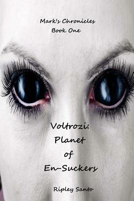 Voltrozi: Planet of En-Suckers by Ripley Santo, Michón Neal