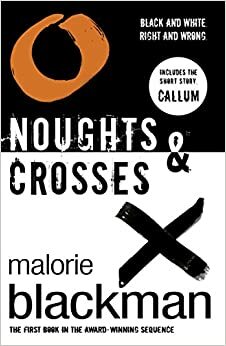 Noughts & Crosses by Malorie Blackman