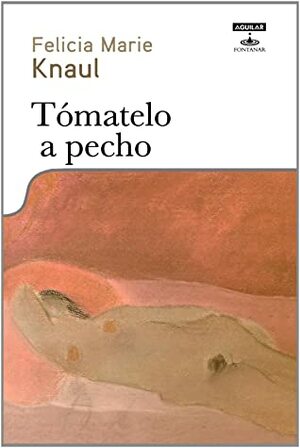 Tomatelo a pecho by Felicia Marie Knaul