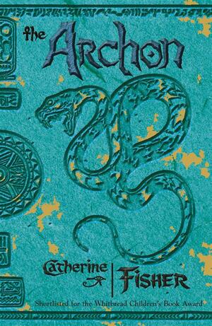 The Archon by Catherine Fisher