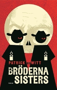 Bröderna Sisters by Patrick deWitt