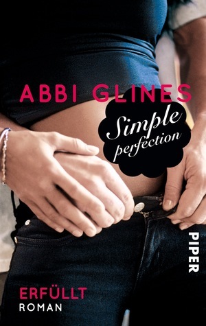 Simple Perfection - Erfüllt by Abbi Glines