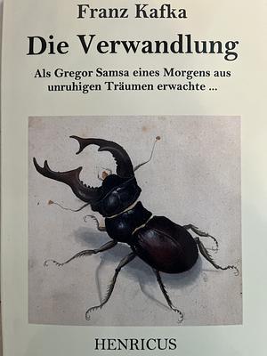 Die Verwandlung: Als Gregor Samsa eines Morgens aus unruhigen Träumen erwachte … by Franz Kafka