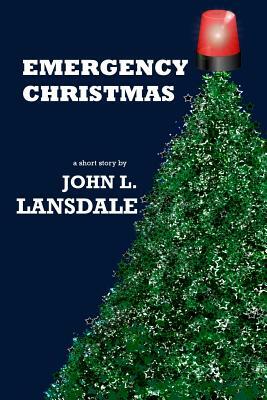 Emergency Christmas by John L. Lansdale