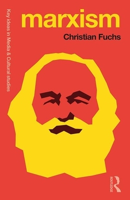 Marxism: Karl Marx's Fifteen Key Concepts for Cultural and Communication Studies by Christian Fuchs