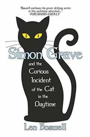 Simon Grave and the Curious Incident of the Cat in the Daytime by Len Boswell