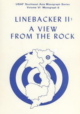 Linebacker II: A View from the Rock by U. S. Air Force, Office of Air Force History