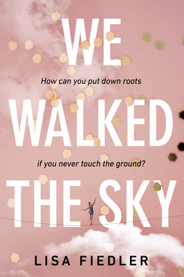 We Walked the Sky by Lisa Fiedler