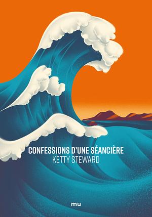 Confessions d'une séancière by Ketty Steward