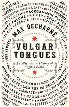 Vulgar Tongues: An Alternative History of Slang by Max Décharné