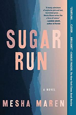 Sugar Run by Mesha Maren