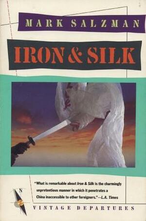 Iron and Silk by Mark Salzman