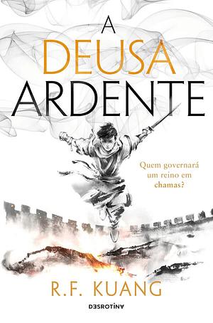 A Deusa Ardente by R.F. Kuang