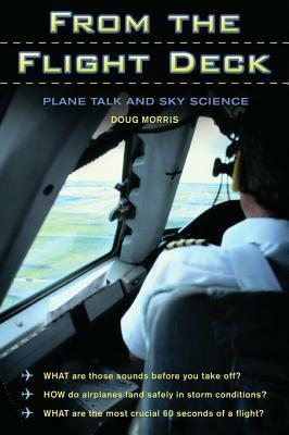 From the Flight Deck: Plane Talk and Sky Science by Doug Morris