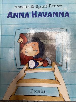 Anna Havanna by Annette Reuter, Bjarne Reuter