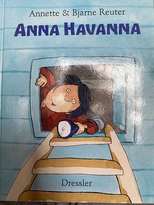 Anna Havanna by Bjarne Reuter, Annette Reuter