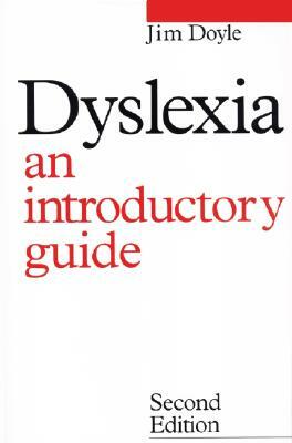 Dyslexia: An Introduction Guide by James Doyle