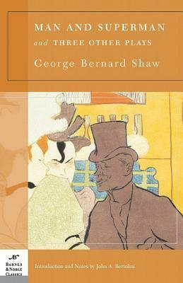 Man and Superman and Three Other Plays by George Bernard Shaw