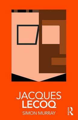 Jacques Lecoq by Simon Murray