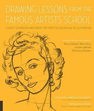 Drawing Lessons from the Famous Artists School: Classic Techniques and Expert Tips from the Golden Age of Illustration - Featuring the Work and Words of Norman Rockwell, Albert Dorne, and Other Celebrated 20th-Century Illustrators by Magdalen Livesey, Stephanie Haboush Plunkett