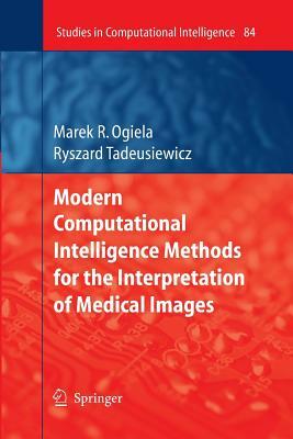 Modern Computational Intelligence Methods for the Interpretation of Medical Images by Ryszard Tadeusiewicz