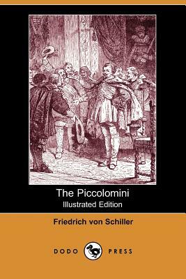 The Piccolomini (Illustrated Edition) (Dodo Press) by Friedrich Schiller