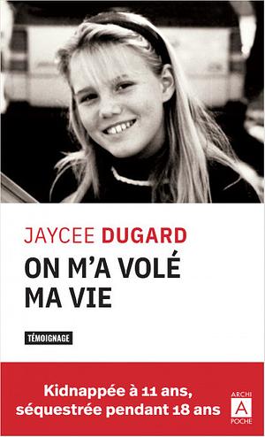 On m'a volé ma vie by Jaycee Dugard