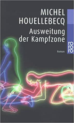 Ausweitung der Kampfzone by Michel Houellebecq