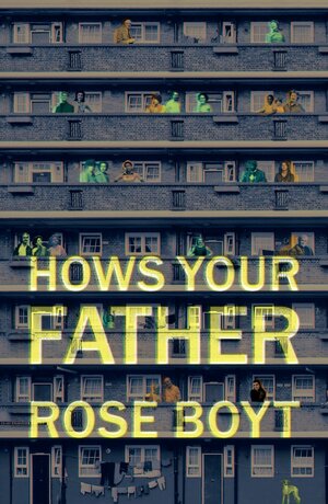 Hows Your Father by Rose Boyt