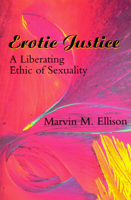 Erotic Justice by Marvin M. Ellison