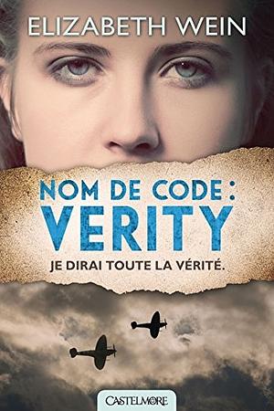 Nom de code: Verity by Elizabeth Wein