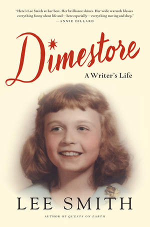 Dimestore: A Writer's Life by Lee Smith