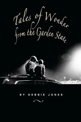 Tales of Wonder from the Garden State by Debbie Jones