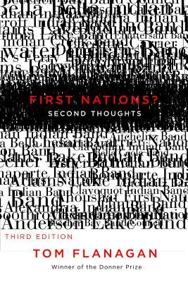 First Nations? Second Thoughts: Third Edition by Tom Flanagan