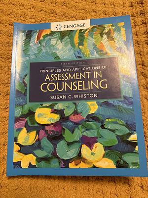 Principles and Applications of Assessment in Counseling by Susan C. Whiston