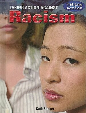 Taking Action Against Racism by Cath Senker