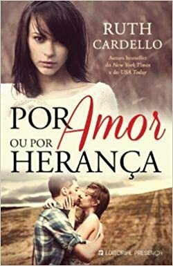 Por amor ou por herança by Ruth Cardello