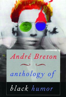 Anthology of Black Humor by André Breton