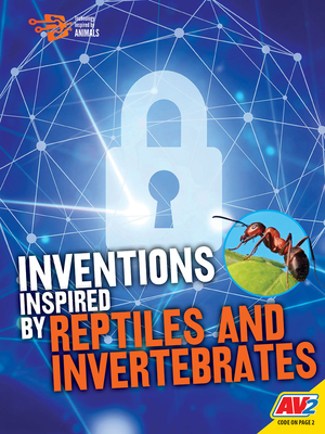 Inventions Inspired by Reptiles and Invertebrates by Tessa Miller