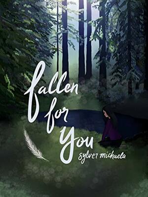 Fallen For You by Sylver Michaela