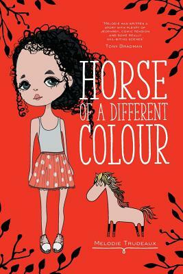 Horse of a Different Colour by Heather Murphy, Melodie Trudeaux